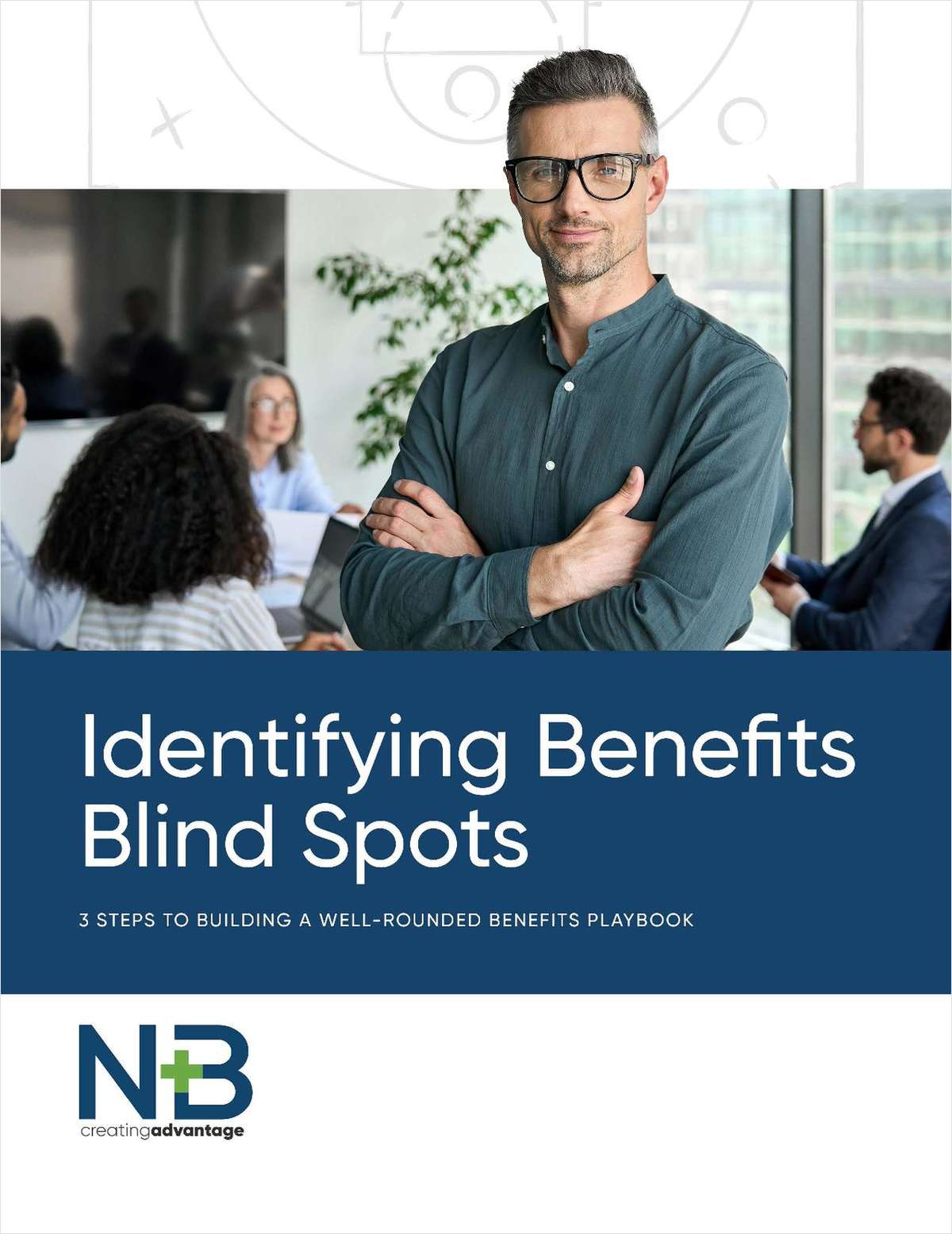 Identifying Benefits Blind Spots: 3 Steps to Building a Well-Rounded Benefits Playbook