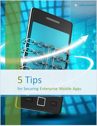 5 Tips for Securing Enterprise Mobile Apps