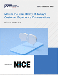CCW Special Report: Master the Complexity of Today's Customer Experience Conversations