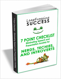 7 Point Checklist - Eliminating Speech and Presentation Anxiety for Nerds, Techies, and Introverts