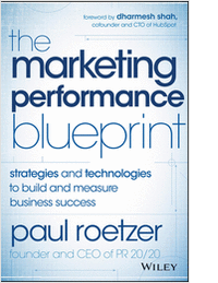 The Marketing Performance Blueprint: Strategies and Technologies to Build and Measure Business Success (FREE eBook) Valued at $18.99