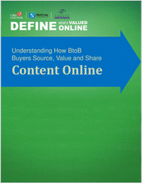 Define What's Valued Online: Understanding How BtoB Buyers Source, Value and Share Content Online