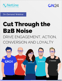 Cut Through the B2B Noise: Drive Engagement, Action, Conversion, and Loyalty