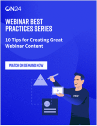 Webinar Best Practices Series: 10 Tips for Creating Great Webinar Content
