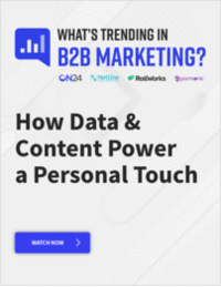 What's Trending in B2B Marketing: How Data & Content Power a Personal Touch