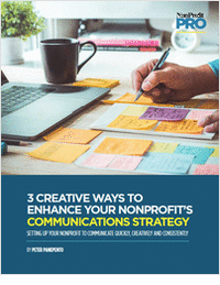 3 Creative Ways to Enhance Your Nonprofit's Communications Strategy