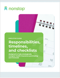 Executive Guide: Responsibilities, Timelines, and Checklists Designed to Help Strategically Navigate Health Insurance Purchasing and Renewals