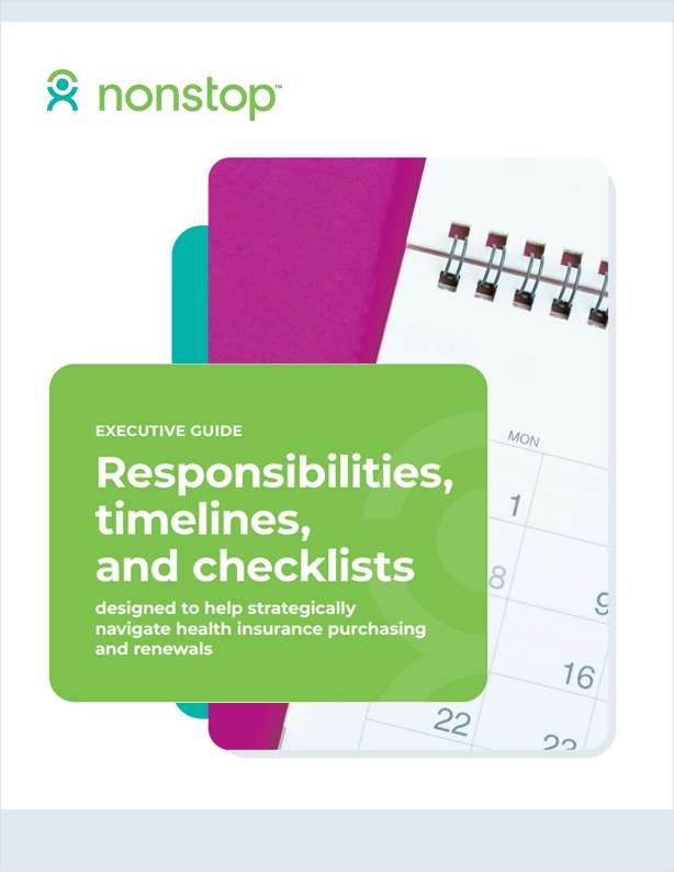 Executive Guide: Responsibilities, Timelines, and Checklists Designed to Help Strategically Navigate Health Insurance Purchasing and Renewals