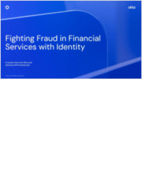 Okta + Deloitte: Fighting Fraud in Financial Services with Identity