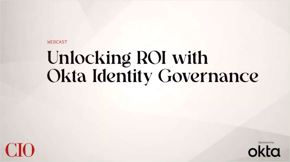 Unlocking ROI with Okta Identity Governance