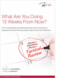 What Are You Doing 13 Weeks From Now? 13-Week Master Scheduling Review and Its Transition to Integrated Tactical Planning