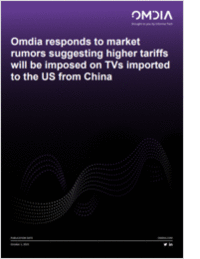 Omdia responds to market rumors suggesting higher tariffs will be imposed on TVs imported to the US from China