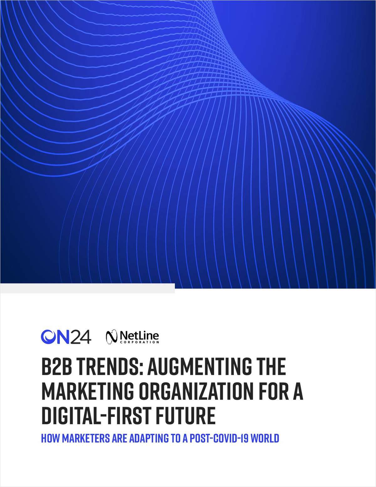 2021 B2B Marketing Trends Report: How to Augment the Marketing Organization for a Digital-First Future