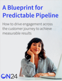 A Blueprint for Predictable Pipeline: How to drive engagement across the customer journey to achieve measurable results