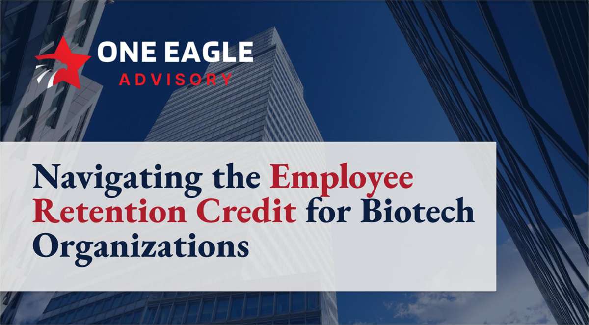 Navigating the Employee Retention Credit for Biotech Organizations