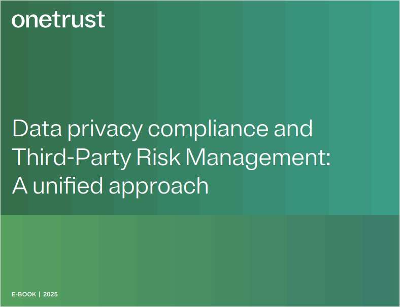 Data Privacy Compliance and Third-Party Risk Management: A Unified Approach
