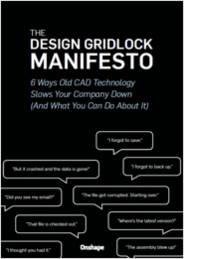 The Design Gridlock Manifesto: 6 Ways Old CAD Technology Slows Your Company Down