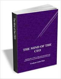 The Mind of the CEO - Thinking like a CEO to Align Minds Throughout the Organization in Successful Implementation of Strategy