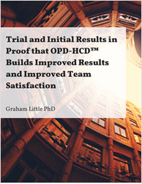 Trial and Initial Results in Proof that OPD-HCD™ Builds Improved Results and Improved Team Satisfaction