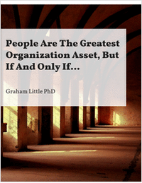 People Are The Greatest Organization Asset, But If And Only If