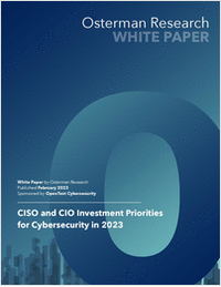Osterman Research Report: CISO and CIO Investment Priorities for Cybersecurity in 2023