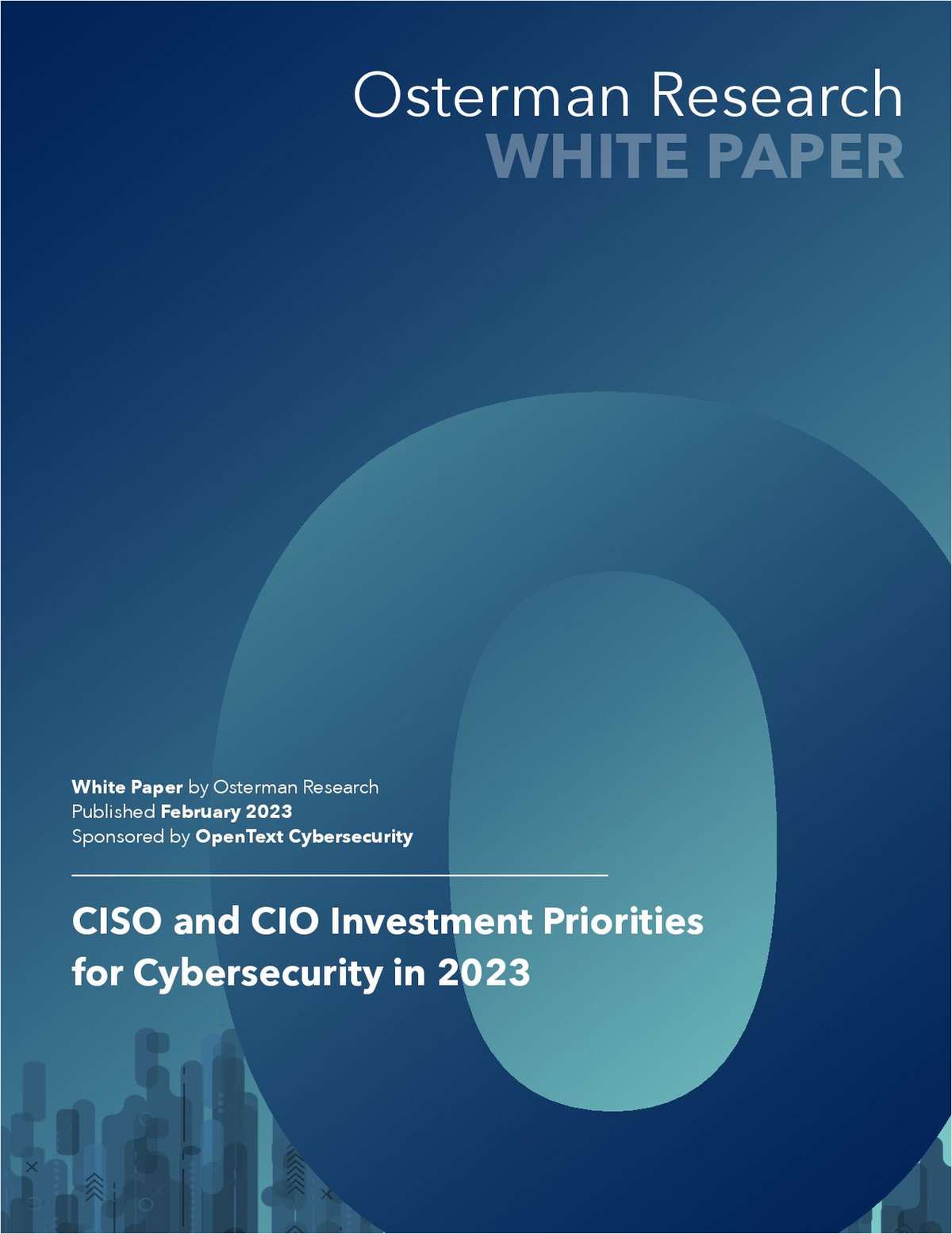 Osterman Research Report: CISO and CIO Investment Priorities for Cybersecurity in 2023