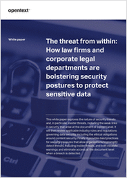 The threat from within: How law firms and corporate legal departments are bolstering security postures to protect sensitive data