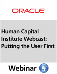 Human Capital Institute Webcast: Putting the User First
