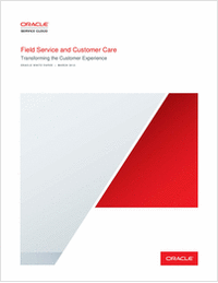 Field Service and Customer Care: Transforming the Customer Experience