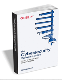 The Cybersecurity Manager's Guide ($39.99 Value) FREE for a Limited Time