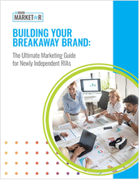 Building Your Breakaway Brand: The Ultimate Marketing Guide for Newly Independent RIAs