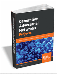 Generative Adversarial Networks Projects - Free Sample Chapters