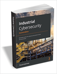 Industrial Cybersecurity - Second Edition ($51.99 Value) FREE for a Limited Time