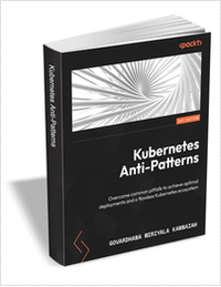 Kubernetes Anti-Patterns ($39.99 Value) FREE for a Limited Time