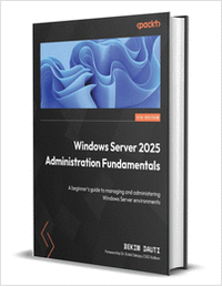 Windows Server 2025 Administration Fundamentals: A beginner's guide to managing and administering Windows Server environments , Fourth Edition ($35.98 Value) FREE for a Limited Time