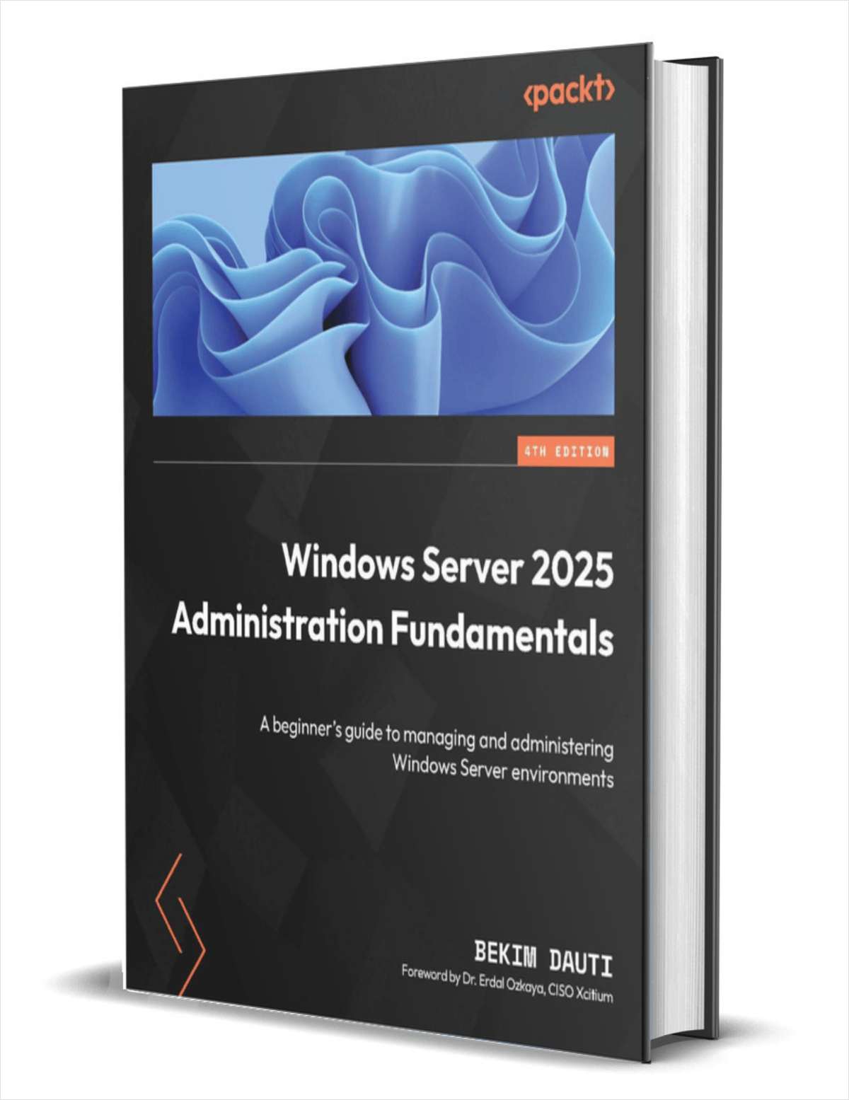Windows Server 2025 Administration Fundamentals: A beginner's guide to managing and administering Windows Server environments , Fourth Edition ($35.98 Value) FREE for a Limited Time