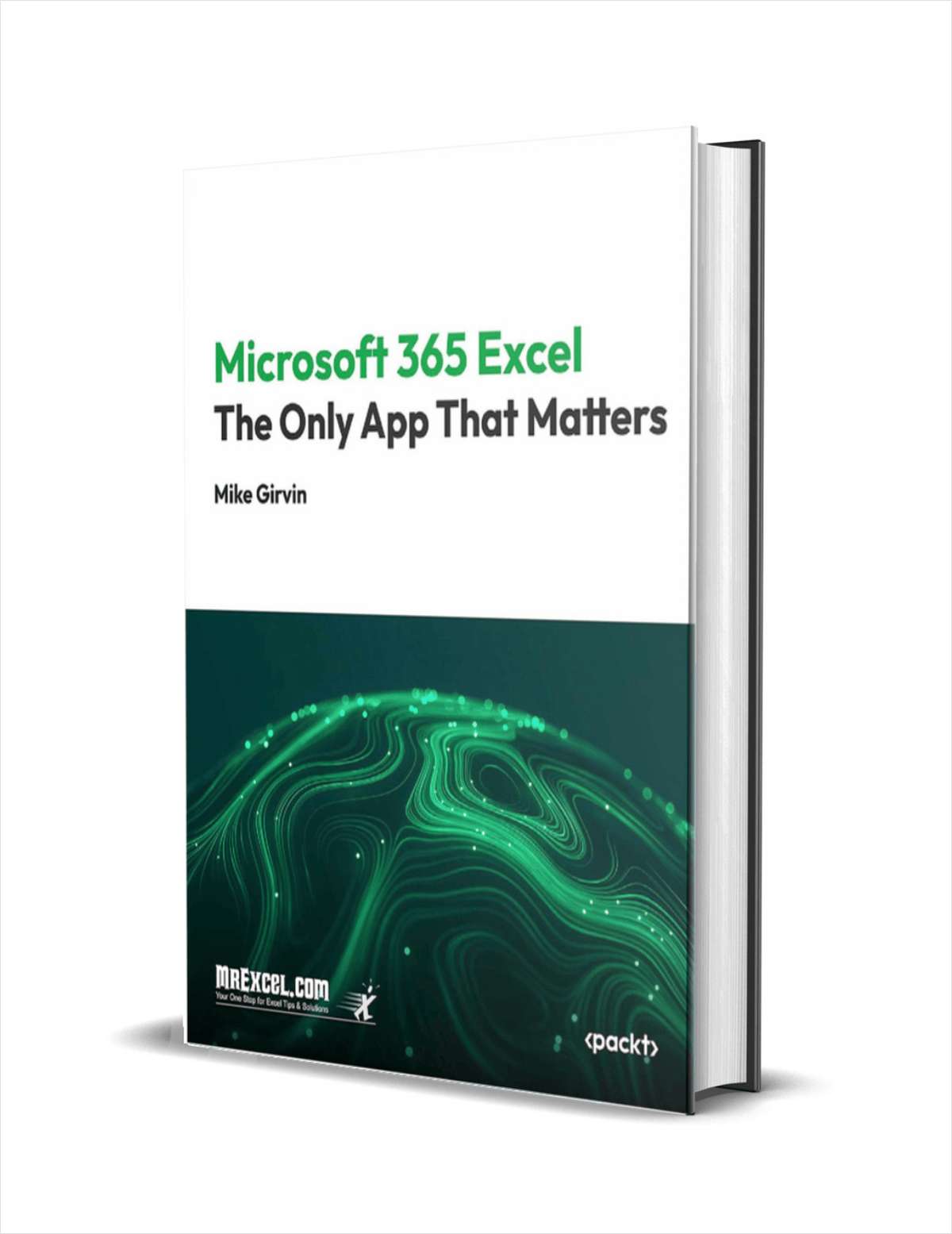 Microsoft 365 Excel: The Only App That Matters: Master Excel 365: Unlock the Power of the Ultimate Spreadsheet Tool ($35.98 Value) FREE for a Limited Time