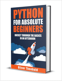 Python for Absolute Beginners: A Complete Guide to Master Python Programming with Hands-on Examples and Exercises ($11.99 Value) FREE for a Limited Time