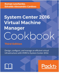 System Center 2016 Virtual Machine Manager Cookbook - Free Sample Chapters