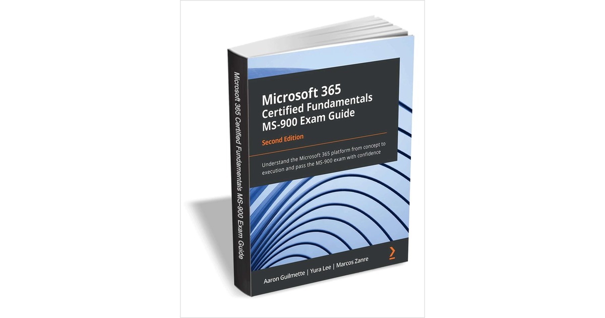 Microsoft 365 Certified Fundamentals MS-900 Exam Guide - Second Edition ...