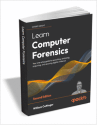 Learn Computer Forensics -- 2nd edition: Your one-stop guide to searching, analyzing, acquiring, and securing digital evidence , Second Edition ($159.99 Value) FREE for a Limited Time