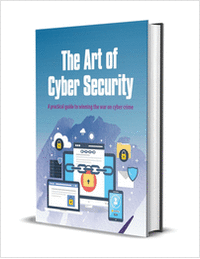The Art of Cyber Security: A practical guide to winning the war on cyber crime ($39.99 Value) FREE for a Limited Time