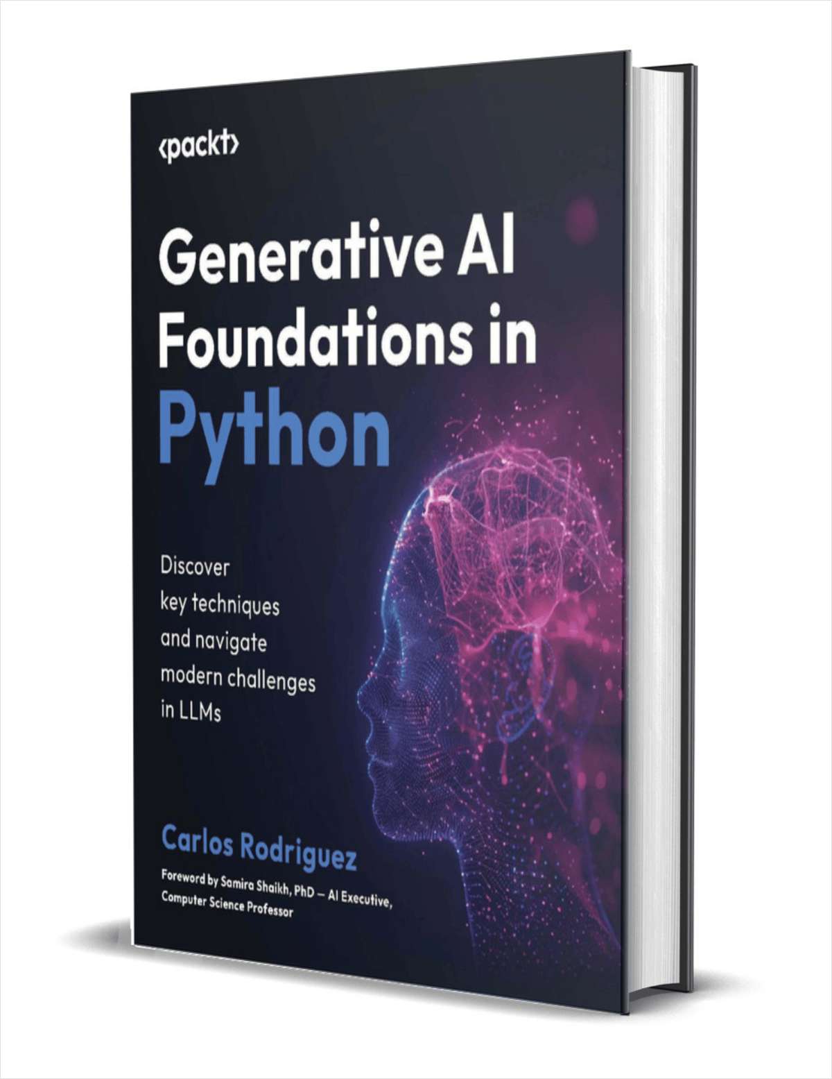 Generative AI Foundations in Python: Discover key techniques and navigate modern challenges in LLMs ($31.99 Value) FREE for a Limited Time