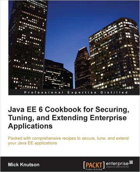 Java EE 6 Cookbook for Securing, Tuning, and Extending Enterprise Applications--Free 60 Page Excerpt