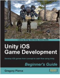 Unity iOS Game Development Beginner's Guide--Free 26 Page Excerpt