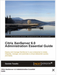 Citrix XenServer 6.0 Administration Essential Guide--Free 34 Page Excerpt