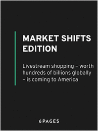 Market Shifts Edition: Livestream shopping -- worth hundreds of billions globally -- is coming to America.