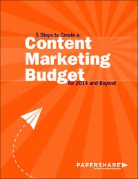 5 Steps to Create a Content Marketing Budget for 2014 and Beyond