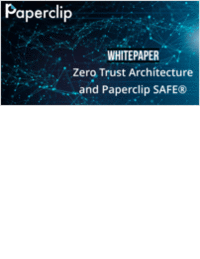 Paperclip SAFE Zero Trust Architecture Whitepaper