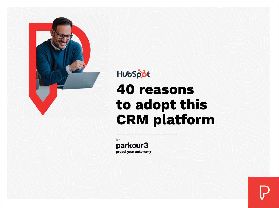 Choosing HubSpot: 40 reasons to adopt this CRM platform